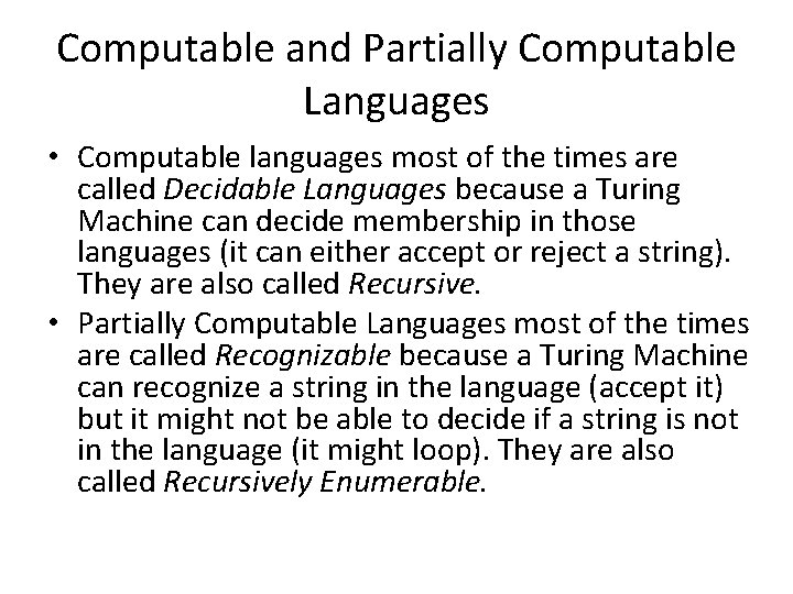 Computable and Partially Computable Languages • Computable languages most of the times are called