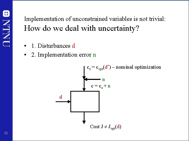 Implementation of unconstrained variables is not trivial: How do we deal with uncertainty? •