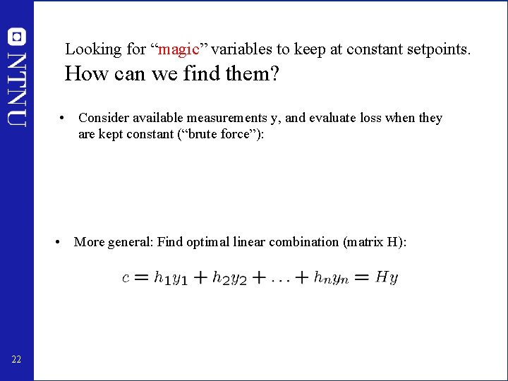 Looking for “magic” variables to keep at constant setpoints. How can we find them?