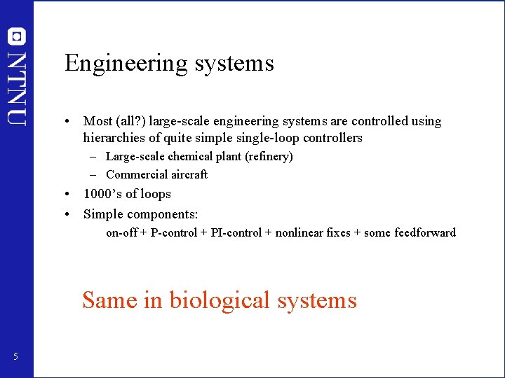 Engineering systems • Most (all? ) large-scale engineering systems are controlled using hierarchies of