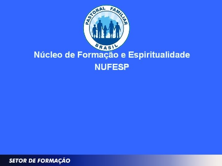 Núcleo de Formação e Espiritualidade NUFESP 