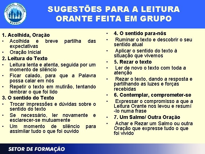 SUGESTÕES PARA A LEITURA ORANTE FEITA EM GRUPO 1. Acolhida, Oração • Acolhida e