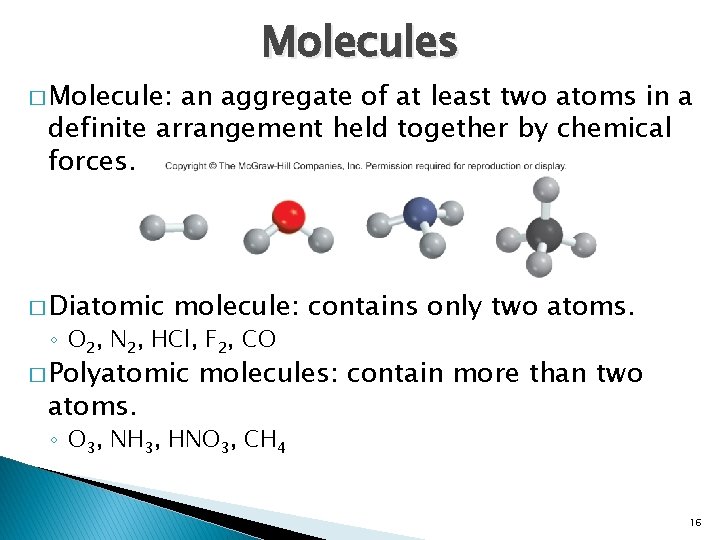 Molecules � Molecule: an aggregate of at least two atoms in a definite arrangement