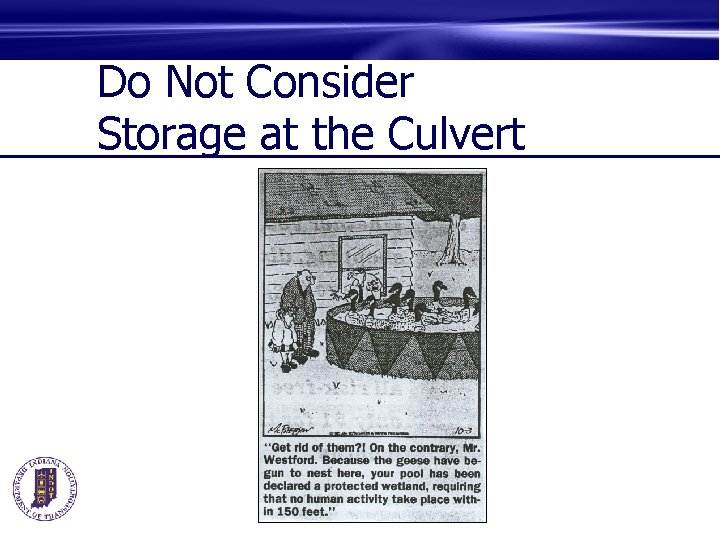 Do Not Consider Storage at the Culvert 