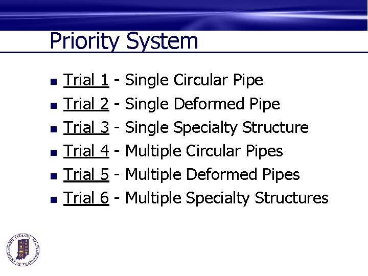 Priority System n n n Trial Trial 1 2 3 4 5 6 -