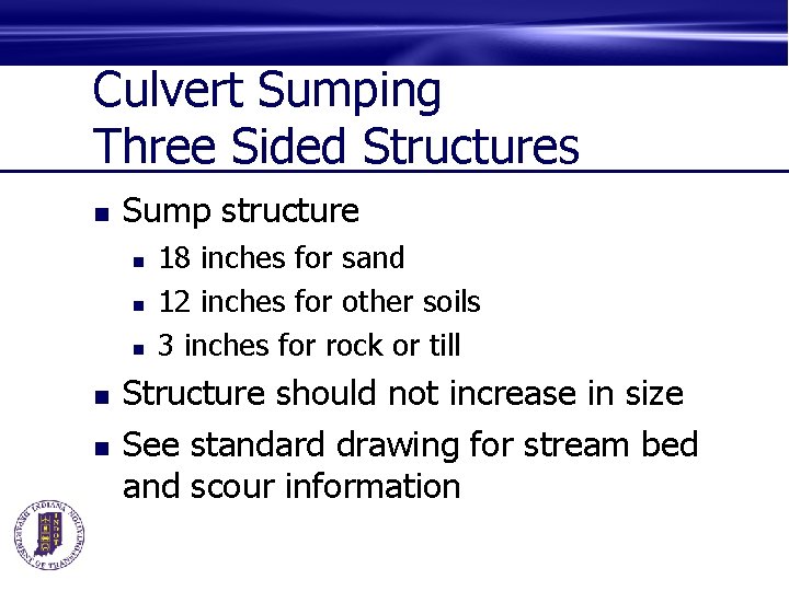Culvert Sumping Three Sided Structures n Sump structure n n n 18 inches for