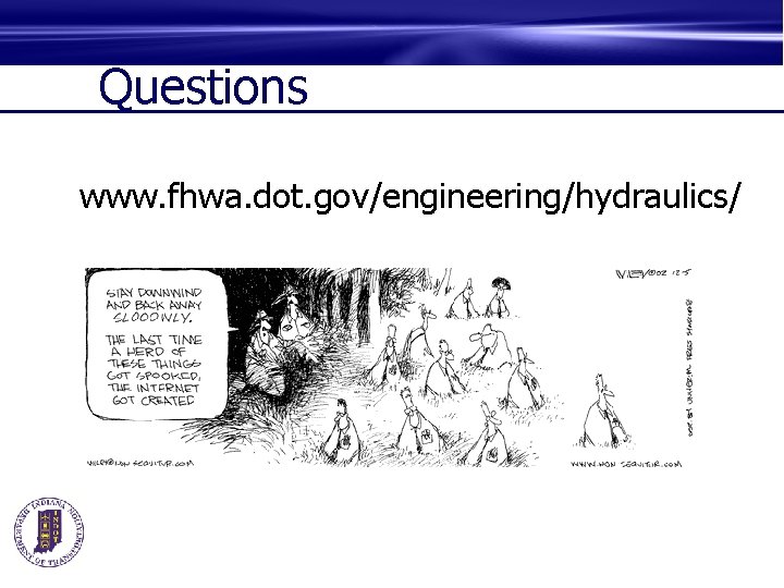 Questions www. fhwa. dot. gov/engineering/hydraulics/ 