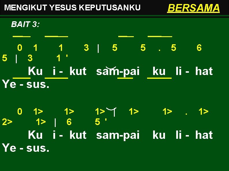 BERSAMA MENGIKUT YESUS KEPUTUSANKU BAIT 3: 0 1 5 | 3 1 1 '