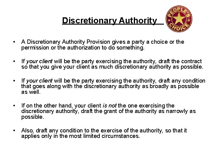 Discretionary Authority • A Discretionary Authority Provision gives a party a choice or the