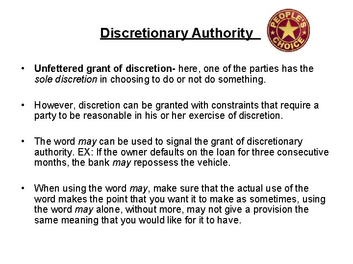 Discretionary Authority • Unfettered grant of discretion- here, one of the parties has the