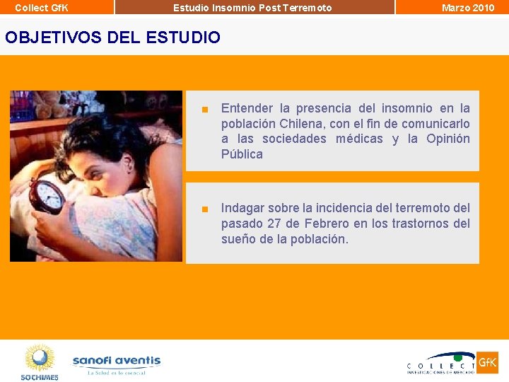 Collect Gf. K Estudio Insomnio Post Terremoto Marzo 2010 OBJETIVOS DEL ESTUDIO 2 ■
