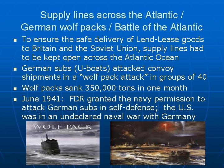 Supply lines across the Atlantic / German wolf packs / Battle of the Atlantic