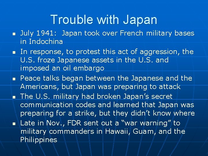 Trouble with Japan n n July 1941: Japan took over French military bases in