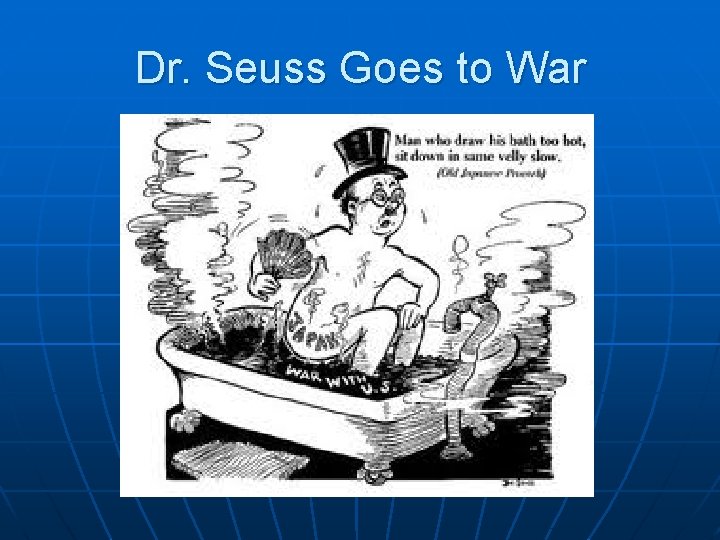 Dr. Seuss Goes to War 