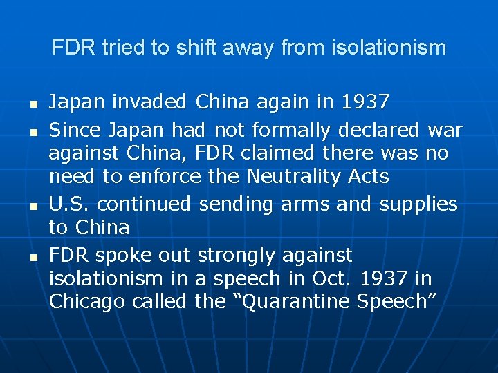 FDR tried to shift away from isolationism n n Japan invaded China again in