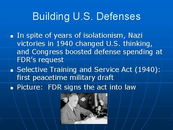 Building U. S. Defenses n n n In spite of years of isolationism, Nazi