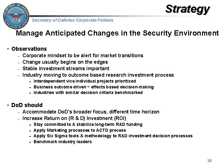 Strategy Secretary of Defense Corporate Fellows Manage Anticipated Changes in the Security Environment •