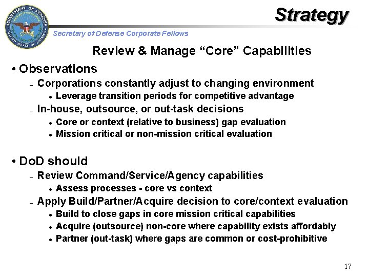 Strategy Secretary of Defense Corporate Fellows Review & Manage “Core” Capabilities • Observations –