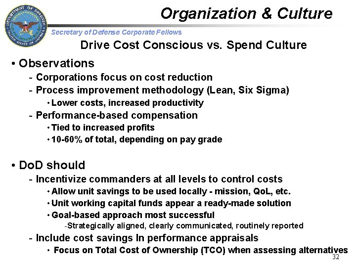 Organization & Culture Secretary of Defense Corporate Fellows Drive Cost Conscious vs. Spend Culture