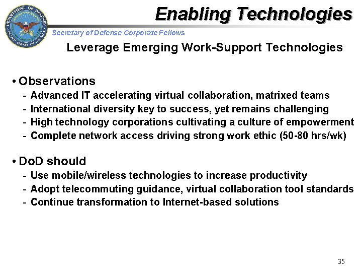 Enabling Technologies Secretary of Defense Corporate Fellows Leverage Emerging Work-Support Technologies • Observations -