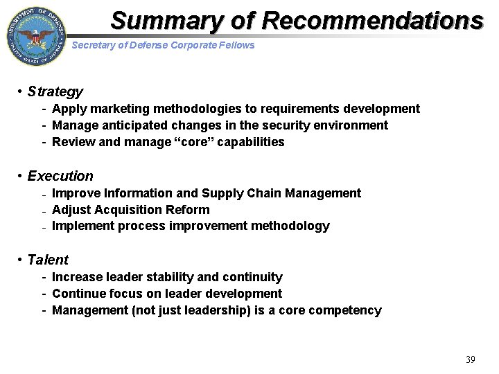 Summary of Recommendations Secretary of Defense Corporate Fellows • Strategy - Apply marketing methodologies Summary of Recommendations Secretary of Defense Corporate Fellows • Strategy - Apply marketing methodologies