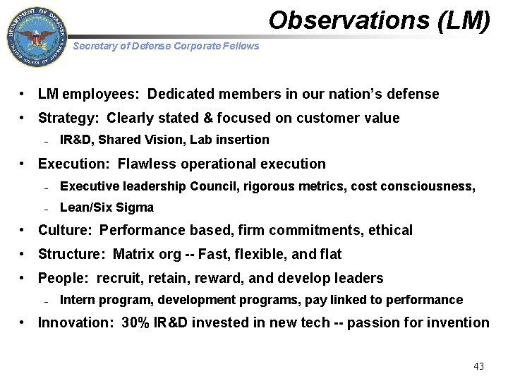 Observations (LM) Secretary of Defense Corporate Fellows • LM employees: Dedicated members in our