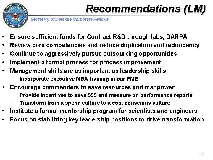 Recommendations (LM) Secretary of Defense Corporate Fellows • • • Ensure sufficient funds for