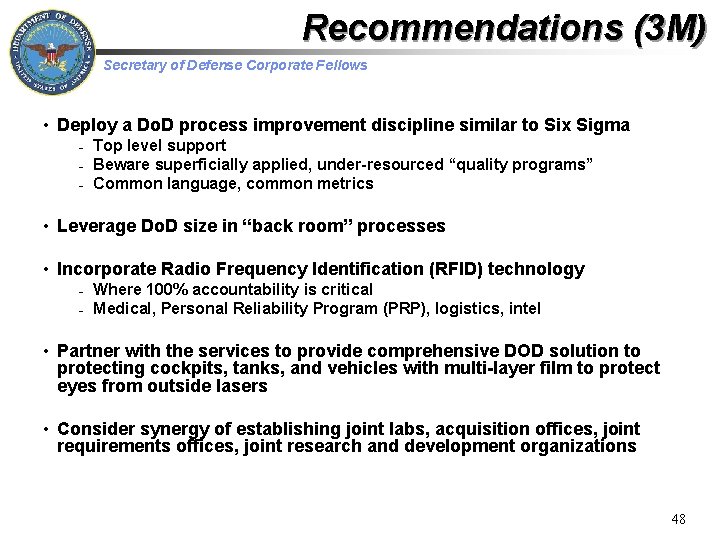 Recommendations (3 M) Secretary of Defense Corporate Fellows • Deploy a Do. D process