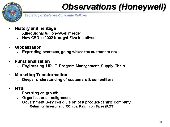 Observations (Honeywell) Secretary of Defense Corporate Fellows • History and heritage – – •