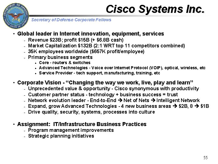 Cisco Systems Inc. Secretary of Defense Corporate Fellows • Global leader in Internet innovation,