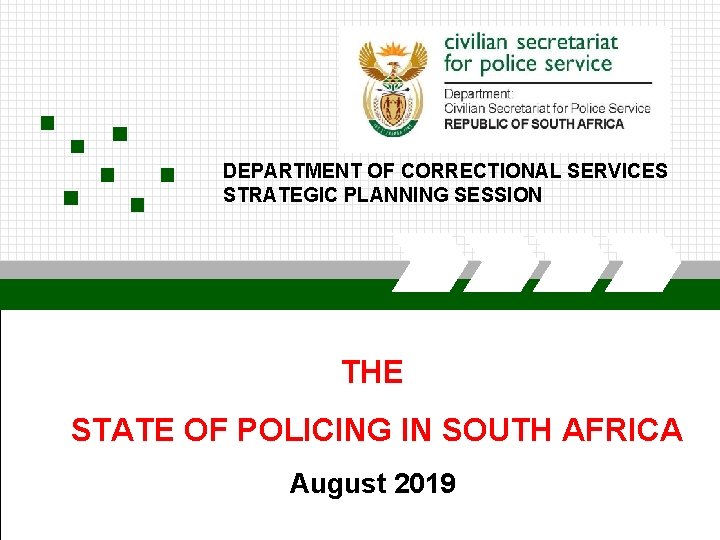 DEPARTMENT OF CORRECTIONAL SERVICES STRATEGIC PLANNING SESSION POLICY DEVELOPMENT AND RESEARCH THE STATE OF