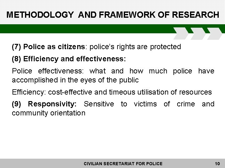 METHODOLOGY AND FRAMEWORK OF RESEARCH (7) Police as citizens: police’s rights are protected (8)