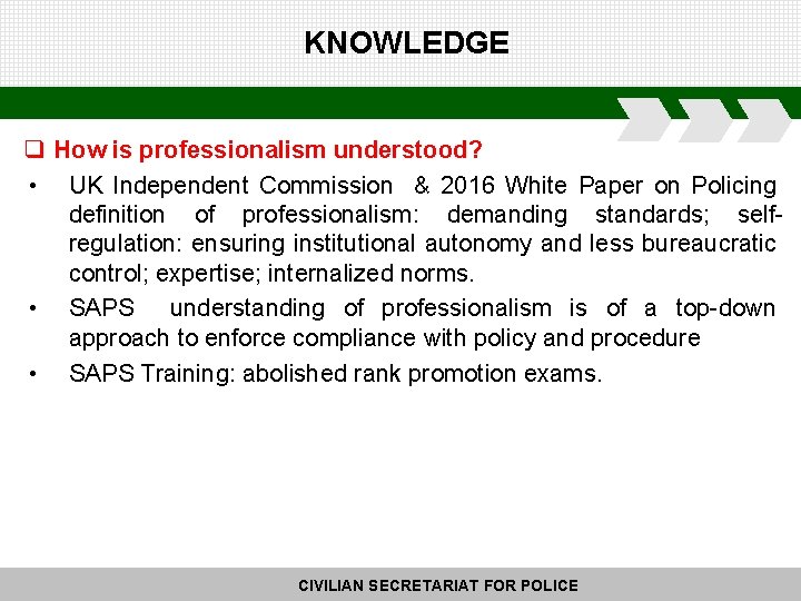 KNOWLEDGE q How is professionalism understood? • UK Independent Commission & 2016 White Paper