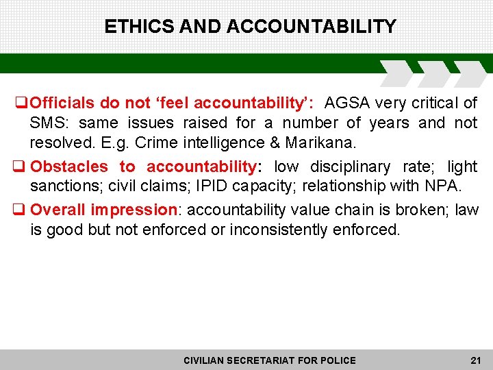 ETHICS AND ACCOUNTABILITY q. Officials do not ‘feel accountability’: AGSA very critical of SMS: