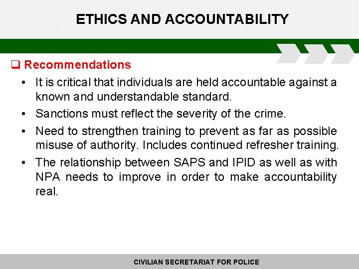 ETHICS AND ACCOUNTABILITY q Recommendations • It is critical that individuals are held accountable