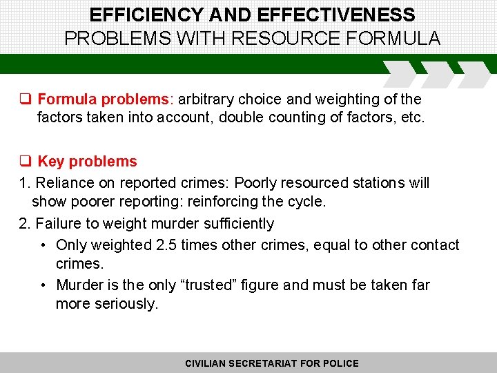 EFFICIENCY AND EFFECTIVENESS PROBLEMS WITH RESOURCE FORMULA q Formula problems: arbitrary choice and weighting