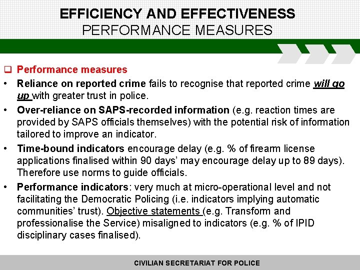 EFFICIENCY AND EFFECTIVENESS PERFORMANCE MEASURES q Performance measures • Reliance on reported crime fails