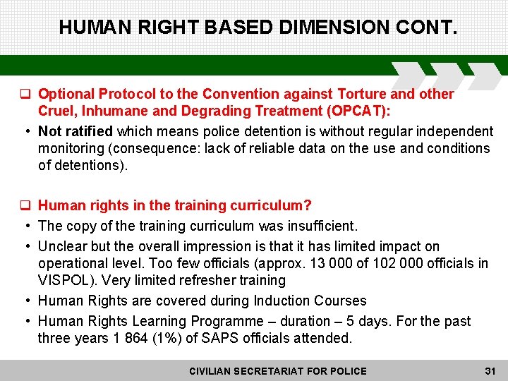 HUMAN RIGHT BASED DIMENSION CONT. q Optional Protocol to the Convention against Torture and