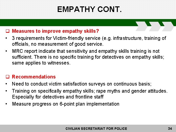 EMPATHY CONT. q Measures to improve empathy skills? • 3 requirements for Victim-friendly service