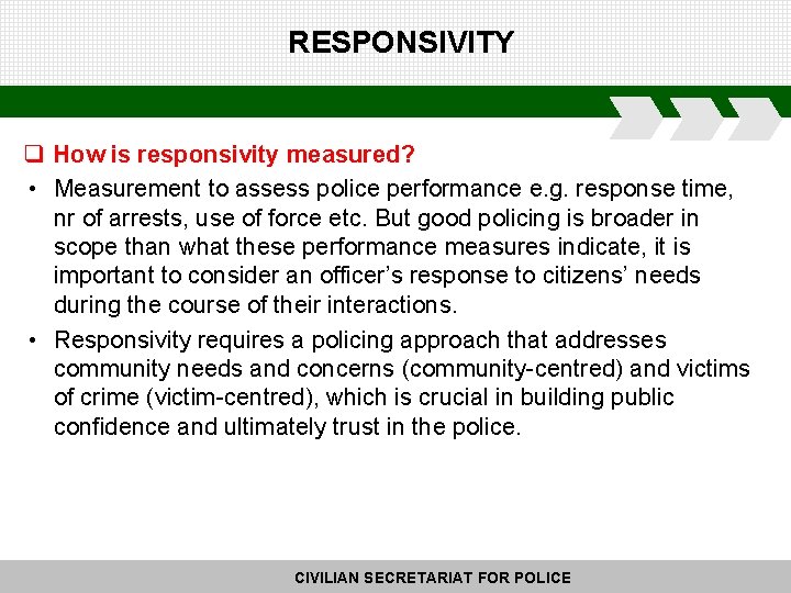 RESPONSIVITY q How is responsivity measured? • Measurement to assess police performance e. g.