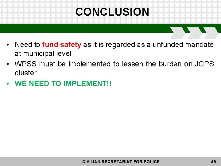 CONCLUSION • Need to fund safety as it is regarded as a unfunded mandate