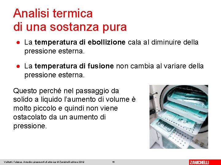 Analisi termica di una sostanza pura ● La temperatura di ebollizione cala al diminuire