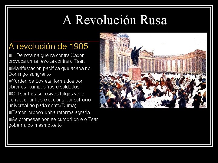 A Revolución Rusa A revolución de 1905 A Derrota na guerra contra Xapón provoca