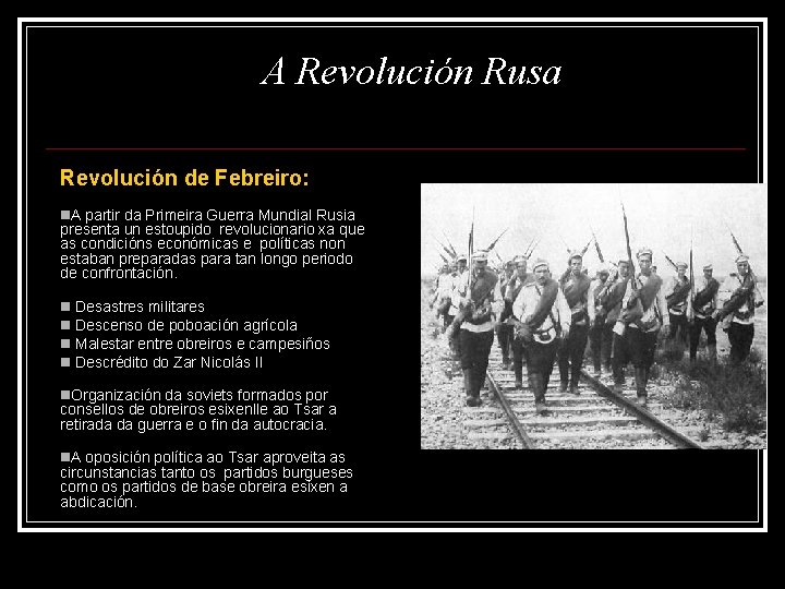 A Revolución Rusa Revolución de Febreiro: A partir da Primeira Guerra Mundial Rusia presenta