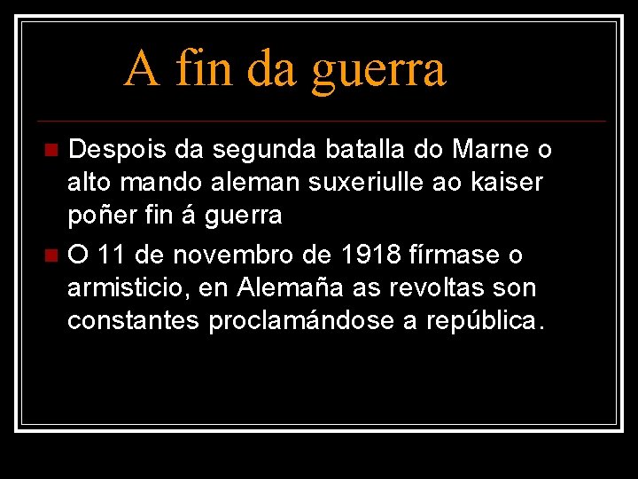 A fin da guerra Despois da segunda batalla do Marne o alto mando aleman