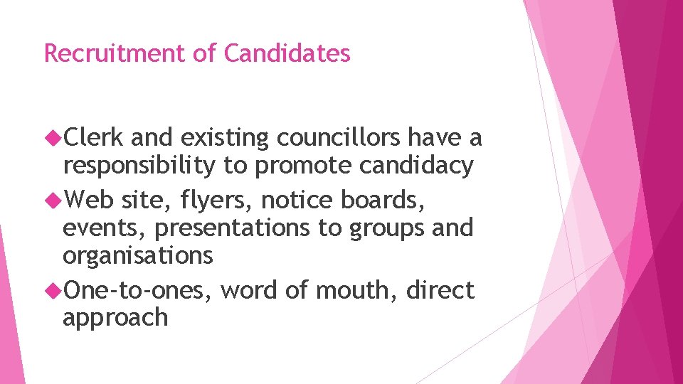 Recruitment of Candidates Clerk and existing councillors have a responsibility to promote candidacy Web