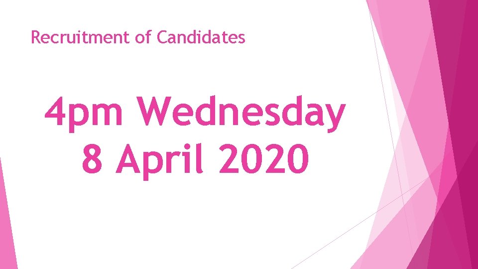 Recruitment of Candidates 4 pm Wednesday 8 April 2020 
