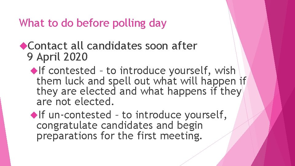 What to do before polling day Contact all candidates soon after 9 April 2020