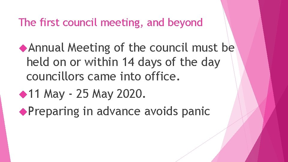 The first council meeting, and beyond Annual Meeting of the council must be held