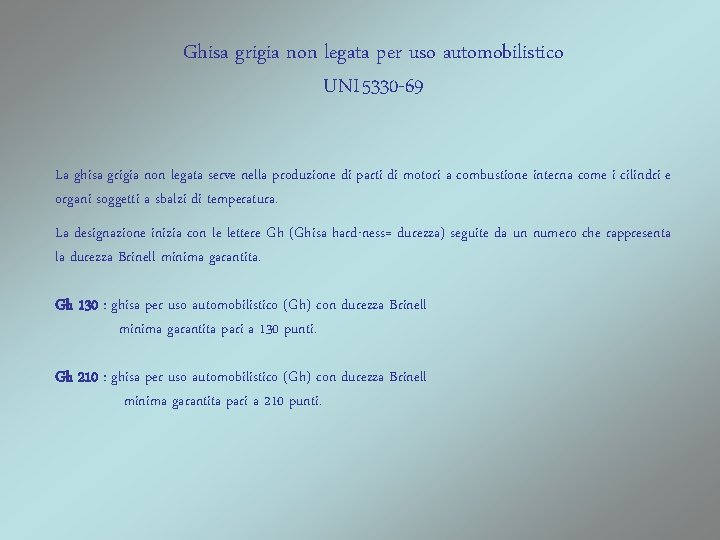 Ghisa grigia non legata per uso automobilistico UNI 5330 -69 La ghisa grigia non